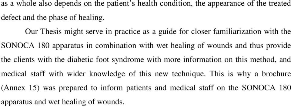 wounds and thus provide the clients with the diabetic foot syndrome with more information on this method, and medical staff with wider