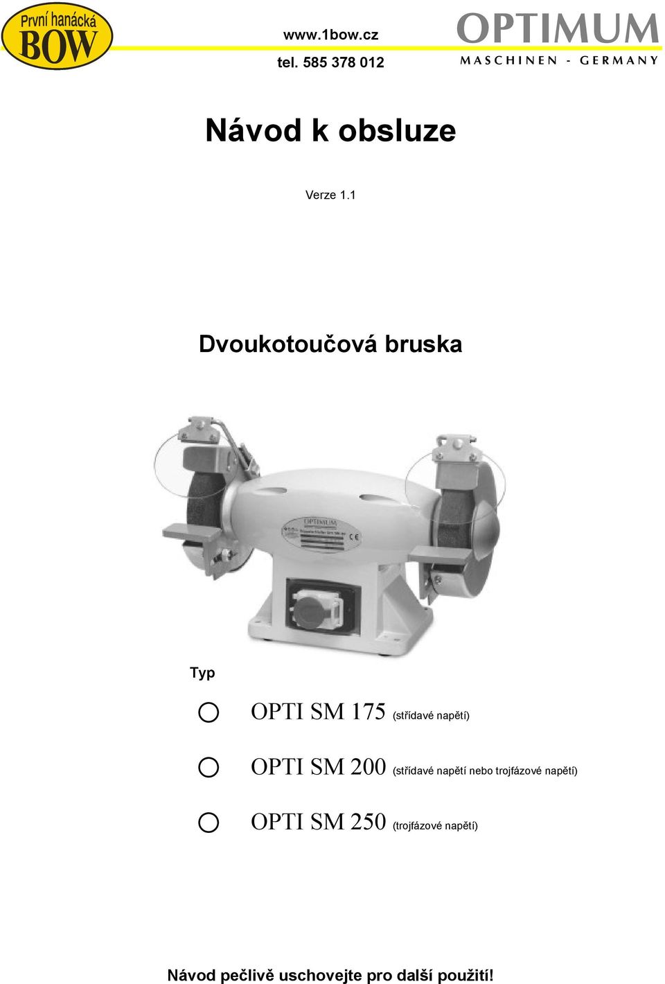 SM 200 (střídavé napětí nebo trojfázové napětí) OPTI SM 250