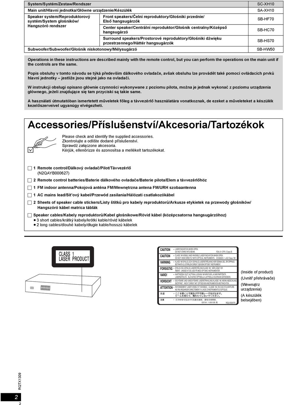 reproduktory/głośniki dźwięku przestrzennego/háttér hangsugárzók SC-XH0 SA-XH0 SB-HF70 SB-HC70 SB-HS70 SB-HW50 Operations in these instructions are described mainly with the remote control, but you