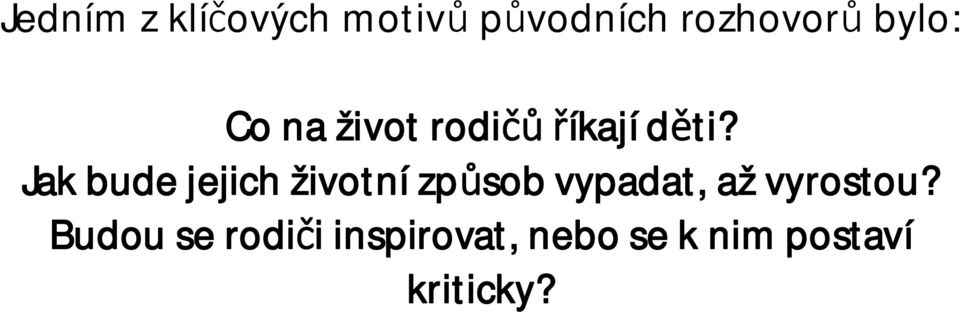 Jak bude jejich životní způsob vypadat, až