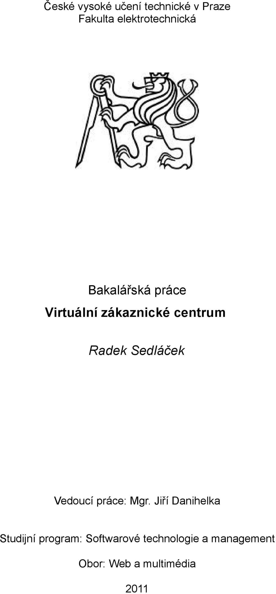 centrum Radek Sedláček Vedoucí práce: Mgr.