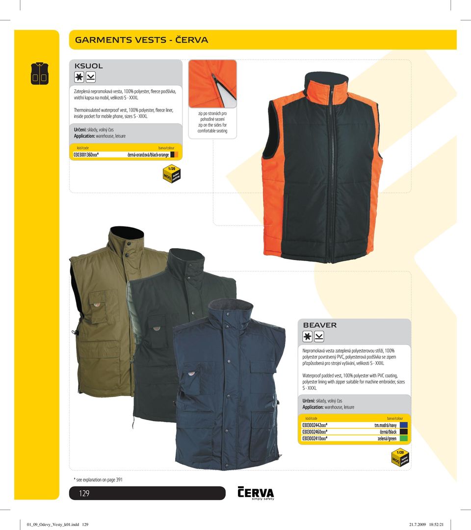 zateplená polyesterovou střiží, 100% polyester povrstvený PVC, polyesterová podšívka se zipem přizpůsobená pro strojní vyšívání, velikosti S - XXXL Waterproof padded vest, 100% polyester with PVC