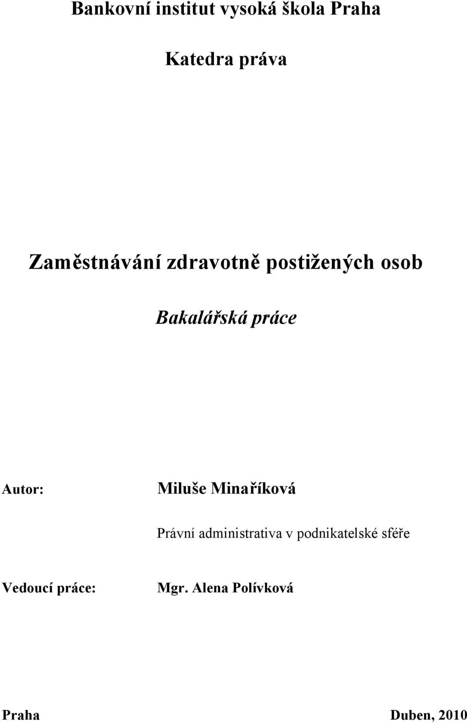 Autor: Miluše Minaříková Právní administrativa v