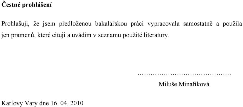 jen pramenů, které cituji a uvádím v seznamu pouţité