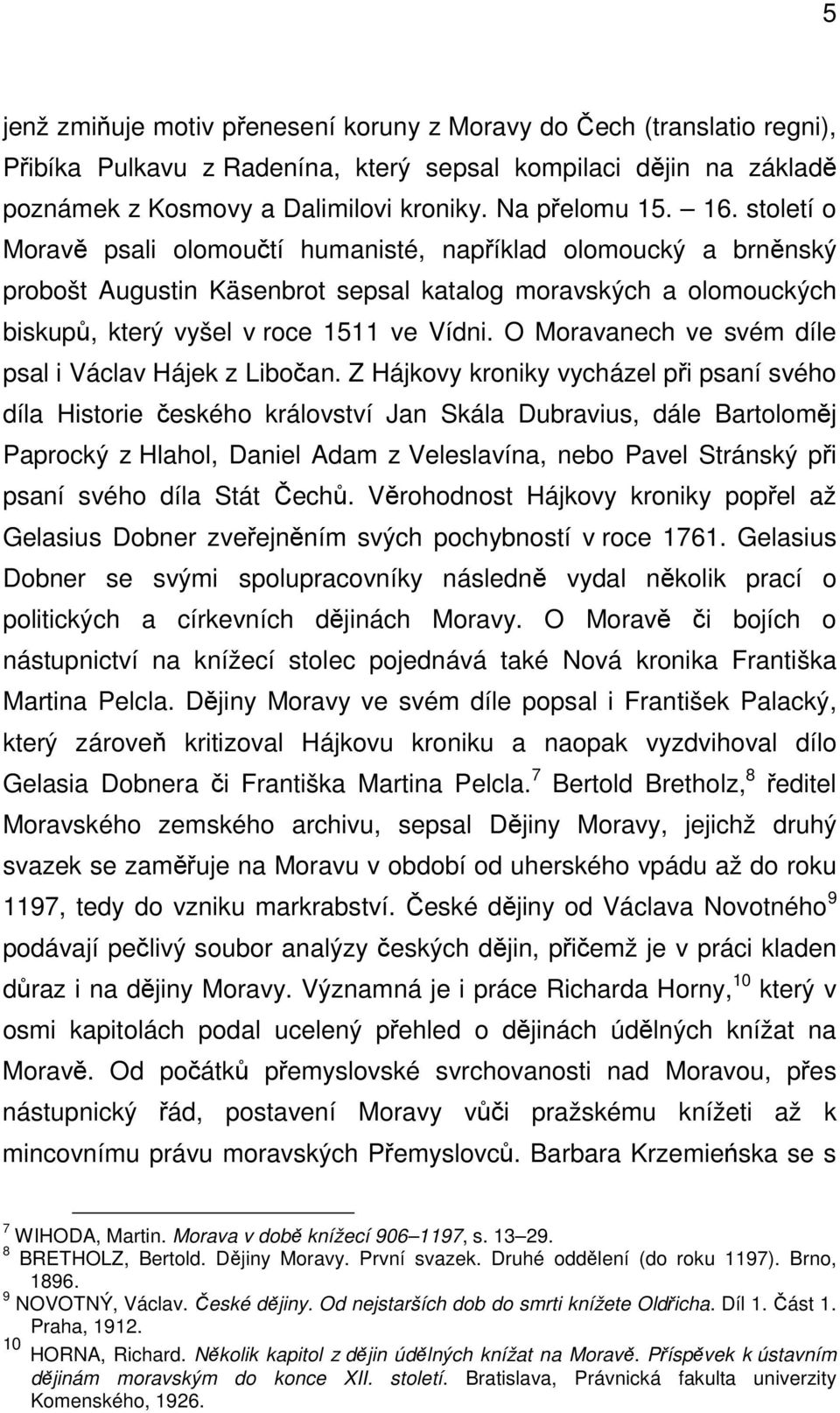 O Moravanech ve svém díle psal i Václav Hájek z Libočan.
