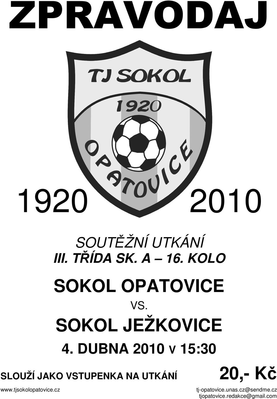 KOLO SOKOL OPATOVICE VS. SOKOL JEŽKOVICE 4.