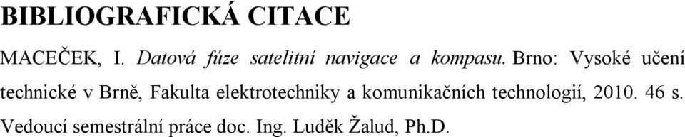 Brno: Vysoké učení technické v Brně,, 2010.