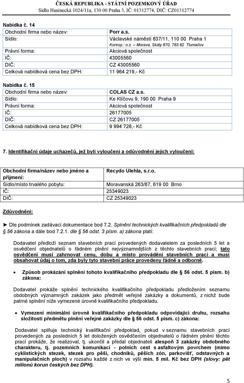 2. Splnění technických kvalifikačních předpokladů dle 56 zákona a dále bod 7.2.1. dle 56 odst. 3 písm.