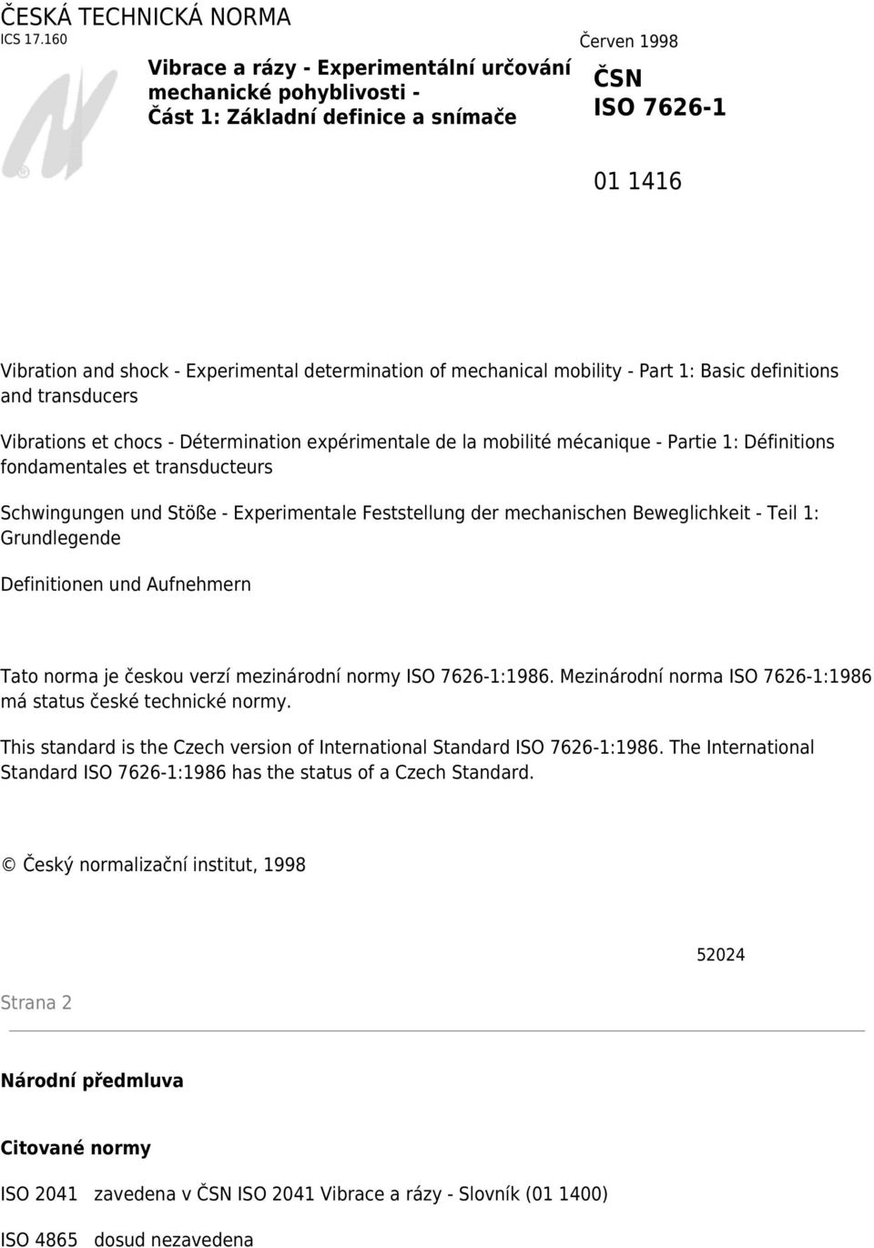 mechanical mobility - Part 1: Basic definitions and transducers Vibrations et chocs - Détermination expérimentale de la mobilité mécanique - Partie 1: Définitions fondamentales et transducteurs