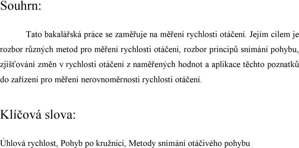 zjišťování změn v rychlosti otáčení z naměřených hodnot a aplikace těchto poznatků do zařízení