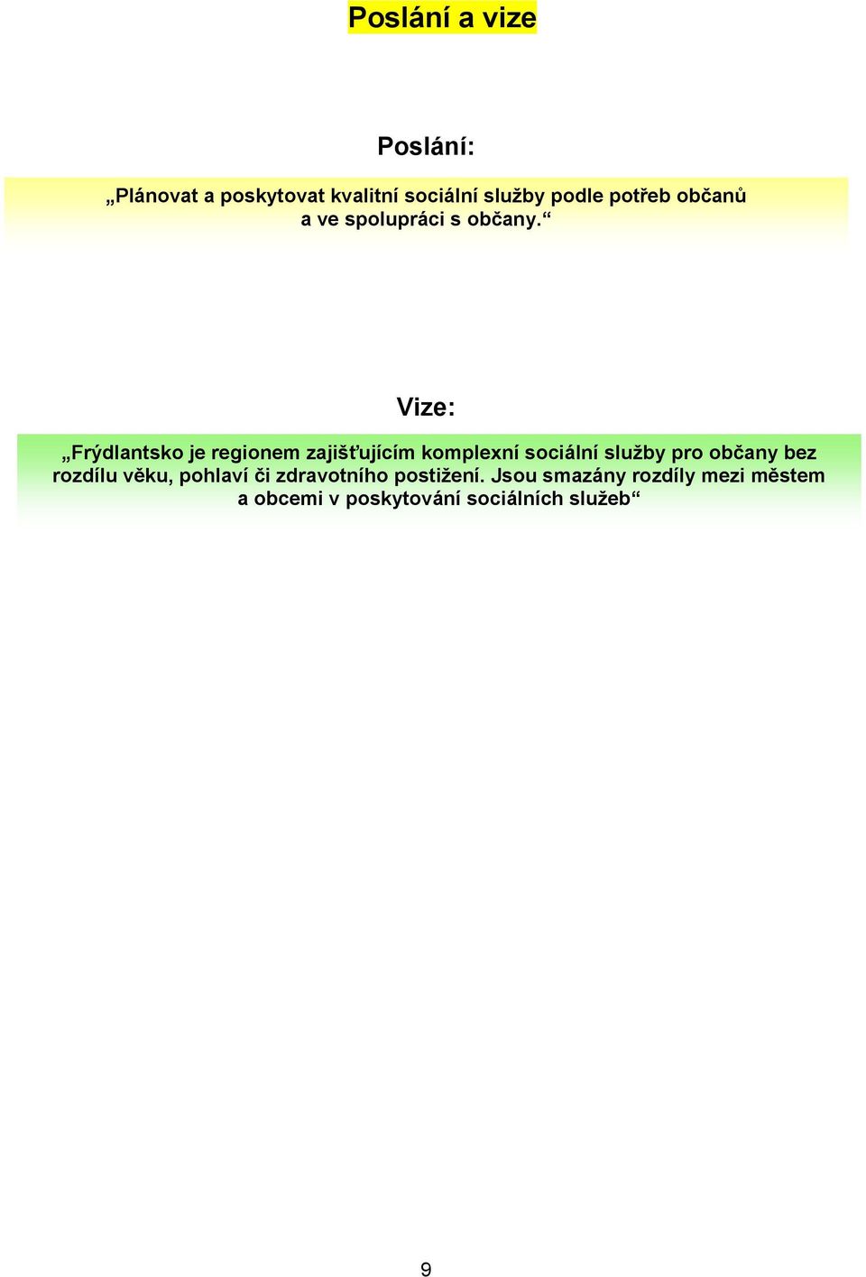 Vize: Frýdlantsko je regionem zajišťujícím komplexní sociální služby pro občany
