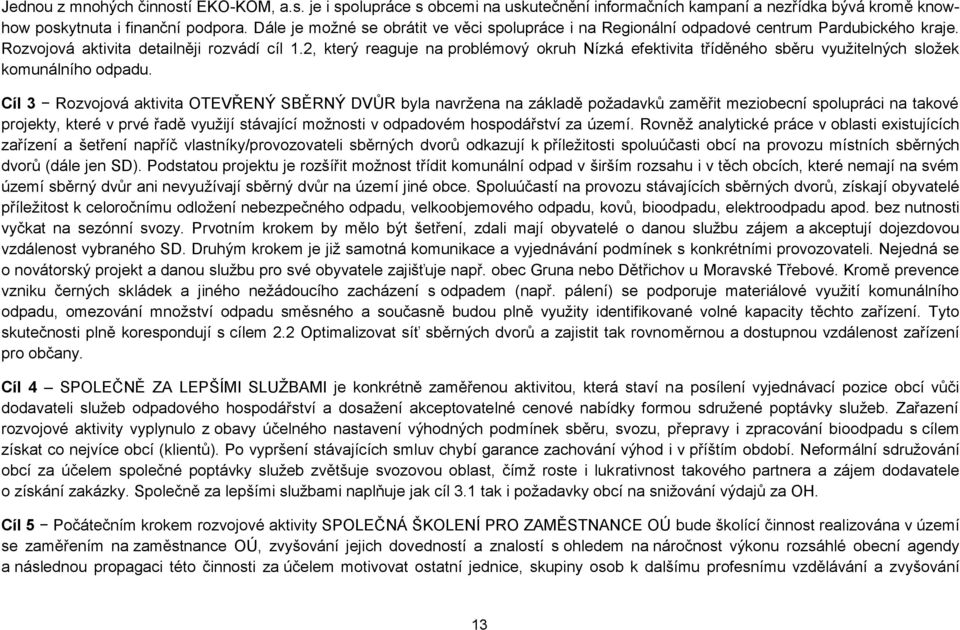 2, který reaguje na problémový okruh Nízká efektivita tříděného sběru využitelných složek komunálního odpadu.