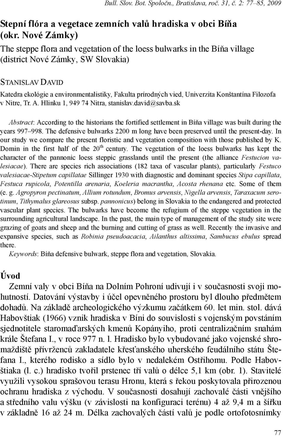 vied, Univerzita Konštantína Filozofa v Nitre, Tr. A. Hlinku 1, 949 74 Nitra, stanislav.david@savba.