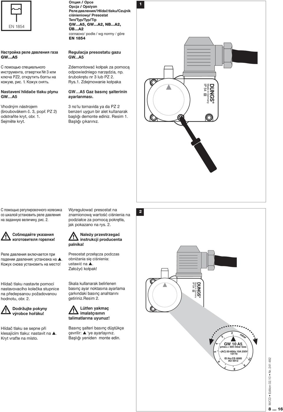 Nastavení hlídače tlaku plynu GW A Vhodným nástrojem (šroubovákem č., popř. PZ ) odstraňte kryt, obr.. Sejměte kryt. Zdemontować kołpak za pomocą odpowiedniego narzędzia, np. śrubokrętu nr lub PZ.