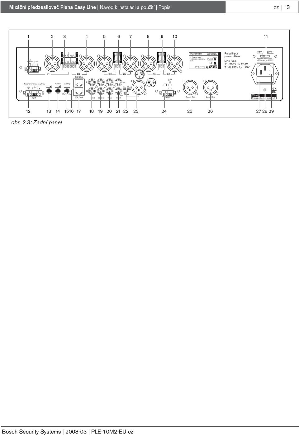 938 8900 192 21001 Rated input power : 40VA Line fuse T1L250V for 230V T1.