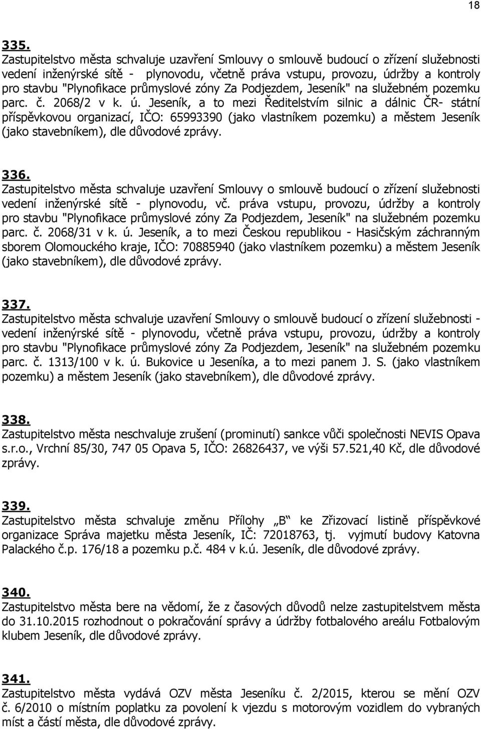 průmyslové zóny Za Podjezdem, Jeseník" na služebném pozemku parc. č. 2068/2 v k. ú.