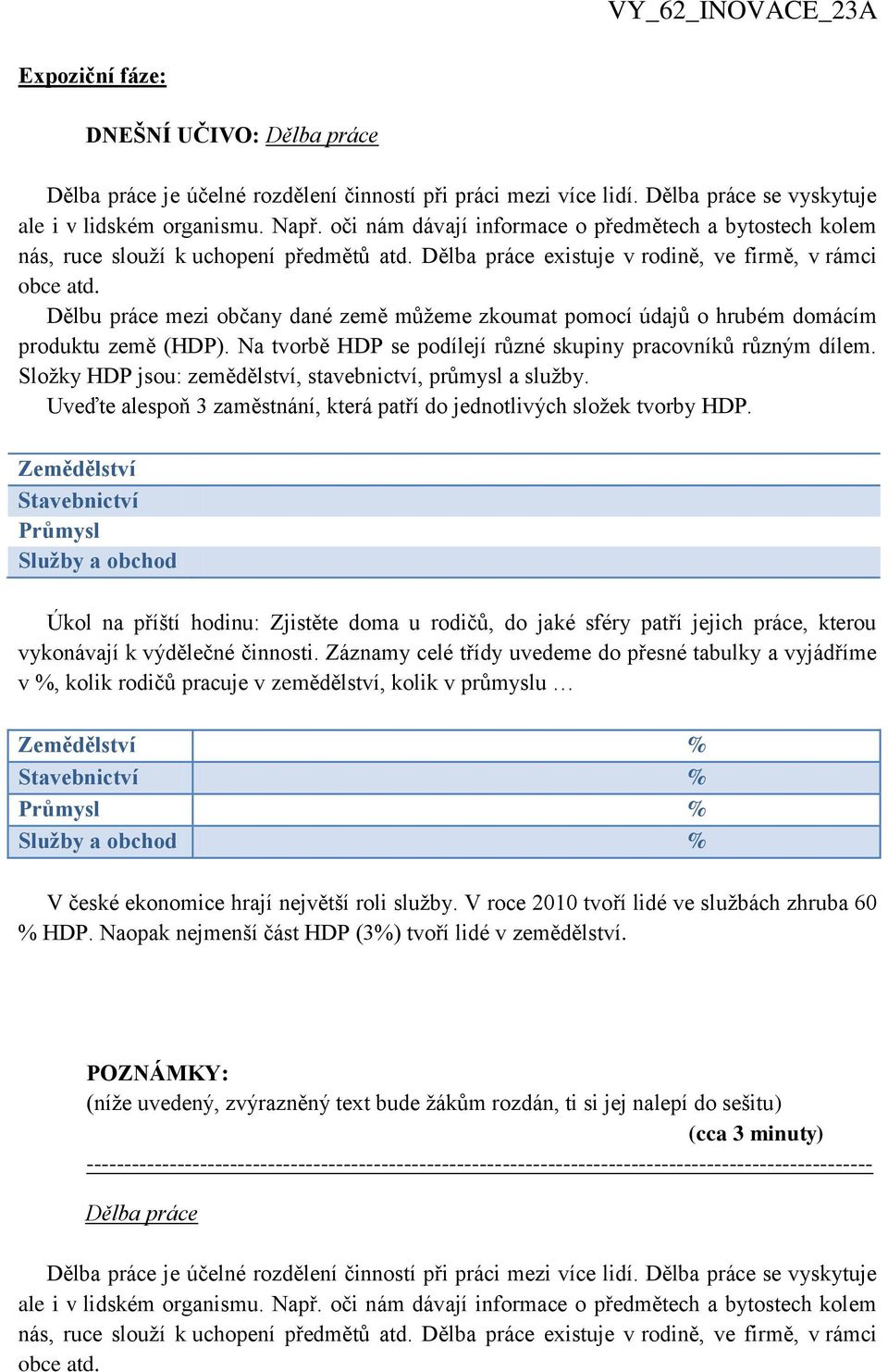 si jej nalepí do sešitu) (cca 3 minuty)