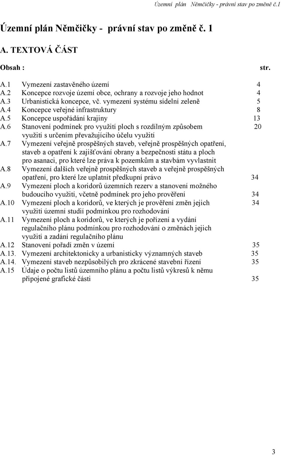 6 Stanovení podmínek pro využití ploch s rozdílným způsobem 20 využití s určením převažujícího účelu využití A.