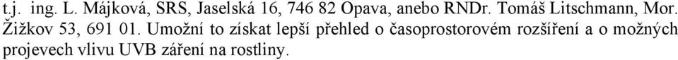 Tomáš Litschmann, Mor. Žižkov 53, 691 01.
