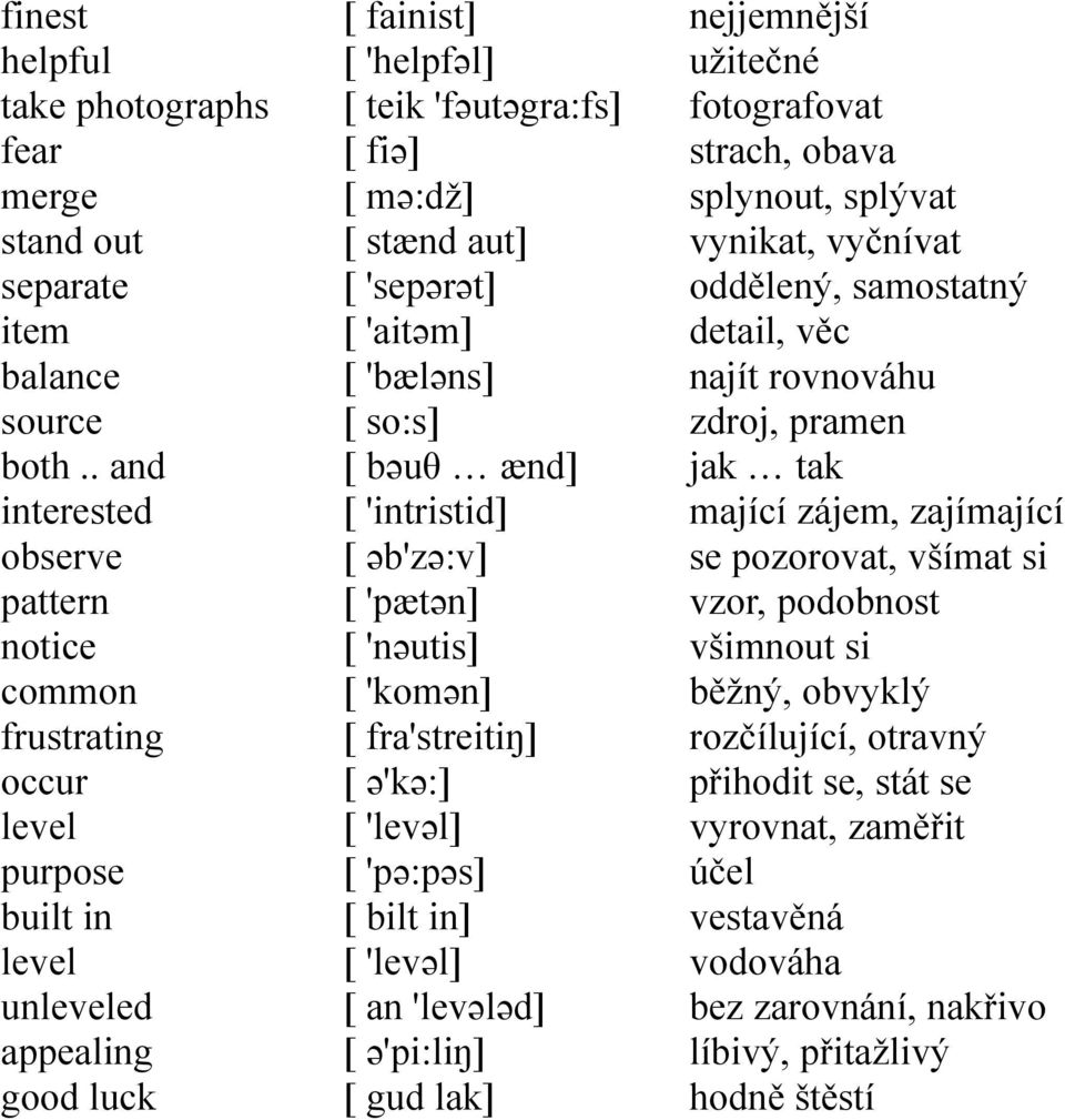 'sepərət] [ 'aitəm] [ 'bæləns] [ so:s] [ bəuθ ænd] [ 'intristid] [ əb'zə:v] [ 'pætən] [ 'nəutis] [ 'komən] [ fra'streitiŋ] [ ə'kə:] [ 'levəl] [ 'pə:pəs] [ bilt in] [ 'levəl] [ an 'levələd] [