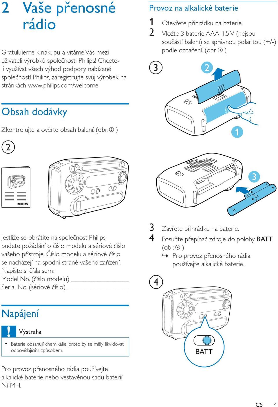 2 Vložte 3 baterie AAA 1,5 V (nejsou součástí balení) se správnou polaritou (+/-) podle označení. (obr.