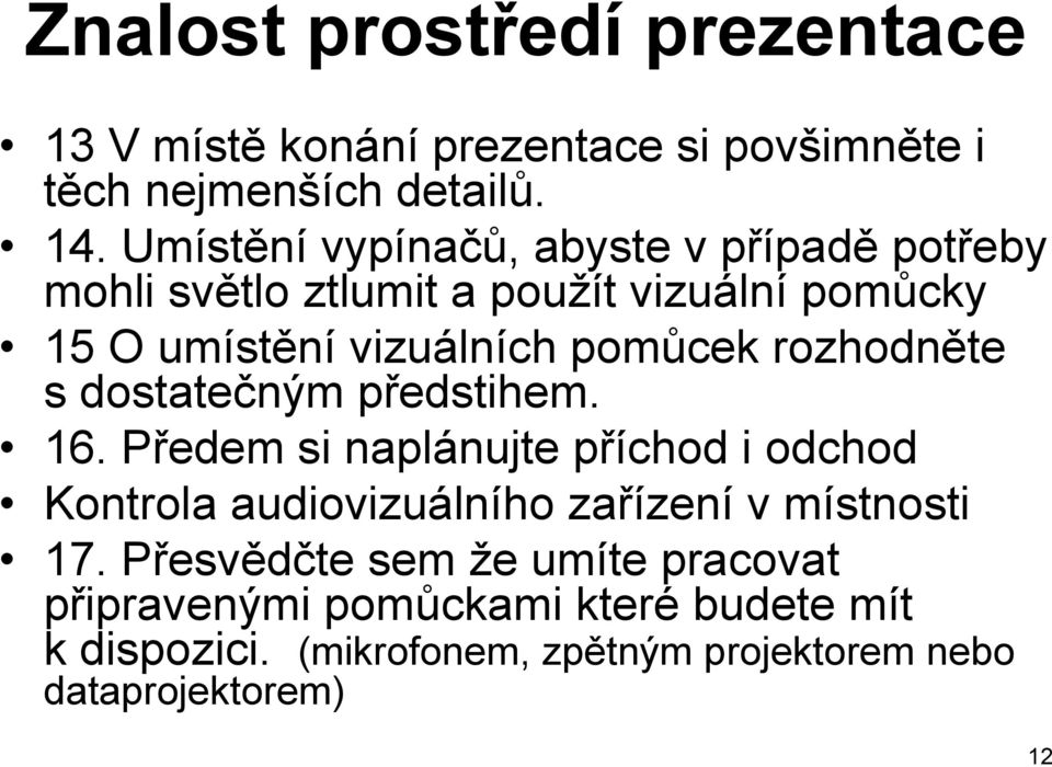 rozhodněte s dostatečným předstihem. 16.