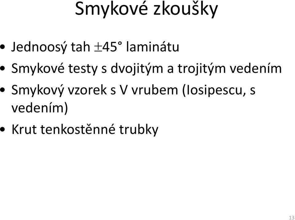 trojitým vedením Smykový vzorek s V