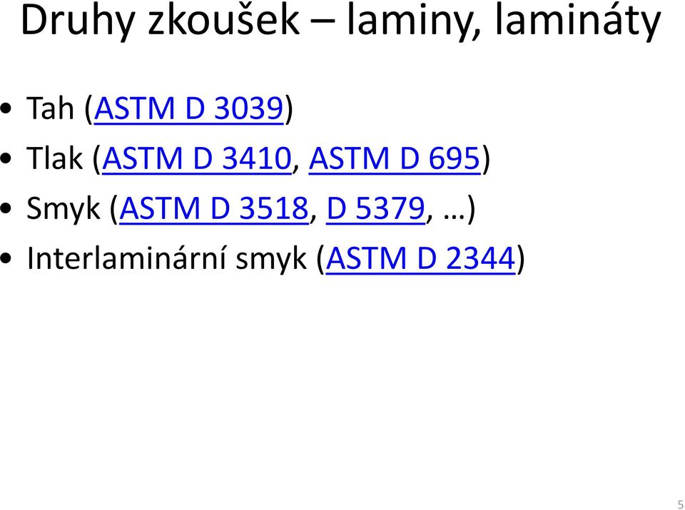 ASTM D 695) Smyk (ASTM D 3518, D