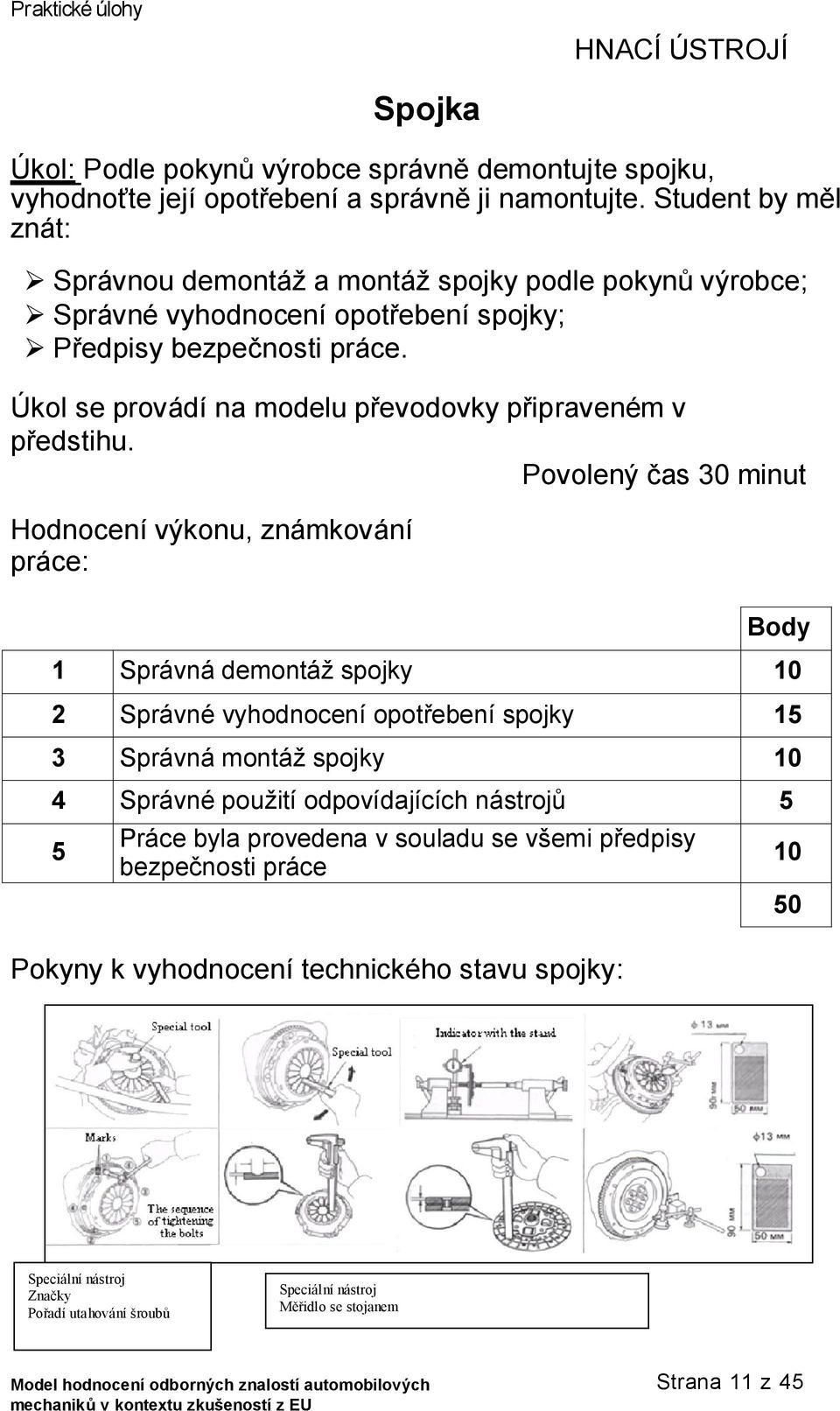 Úkol se provádí na modelu převodovky připraveném v předstihu.