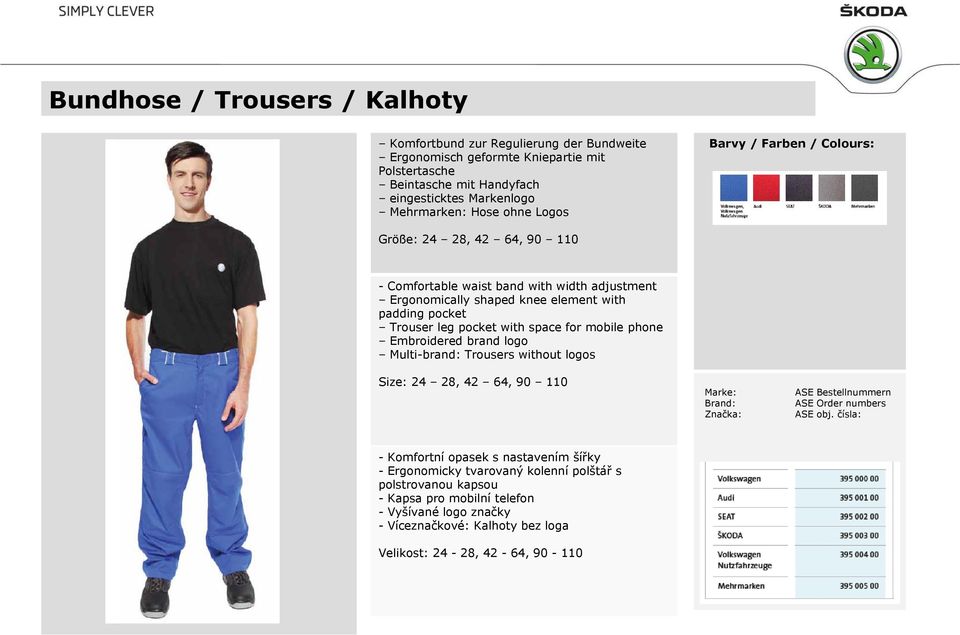 Trouser leg pocket with space for mobile phone Embroidered brand logo Multi-brand: Trousers without logos Size: 24 28, 42 64, 90 110 - Komfortní opasek s nastavením