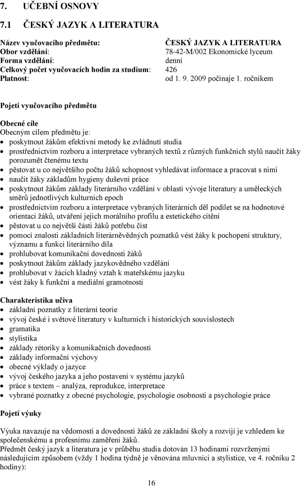 Platnost: od 1. 9. 2009 počínaje 1.