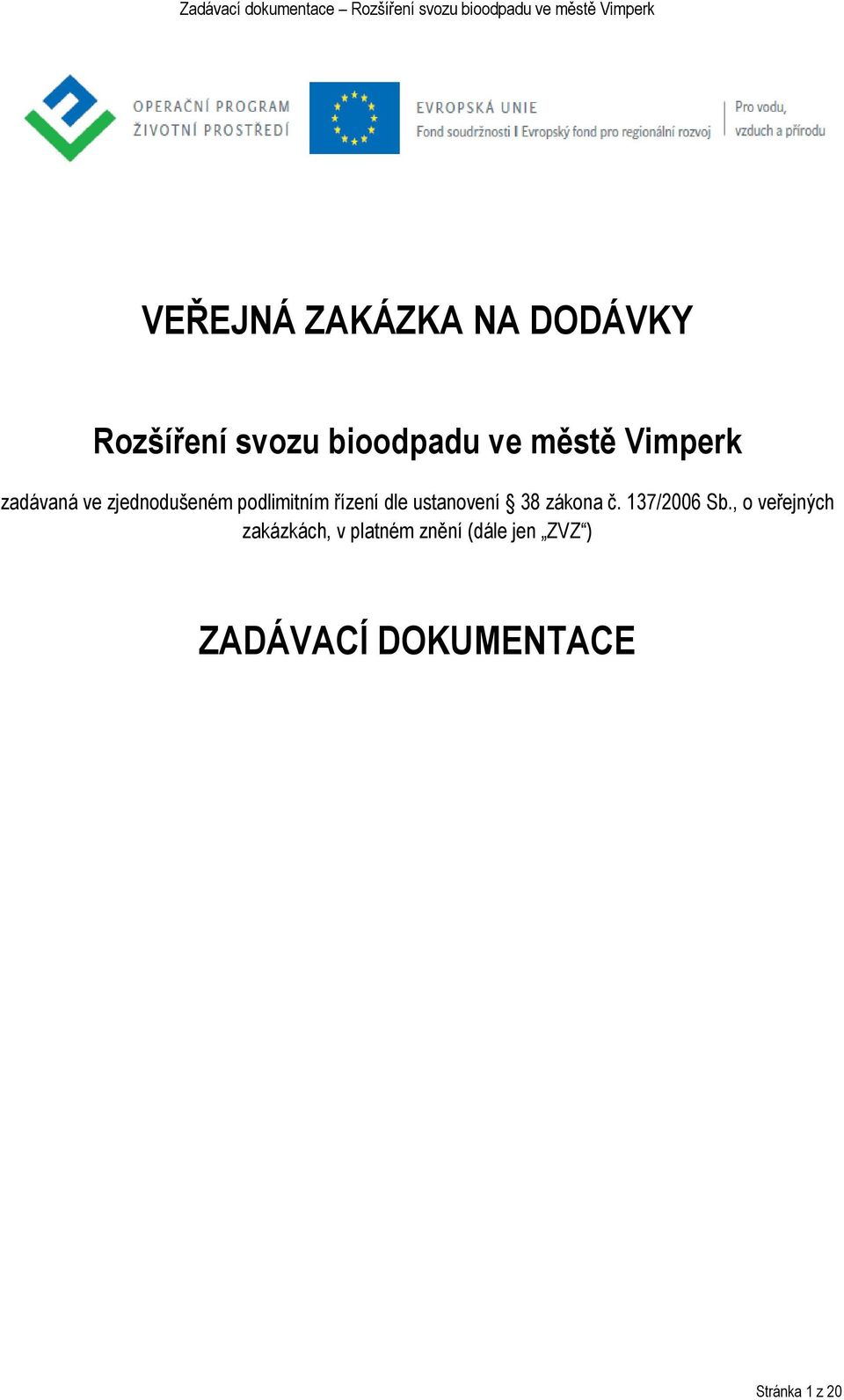 ustanovení 38 zákona č. 137/2006 Sb.