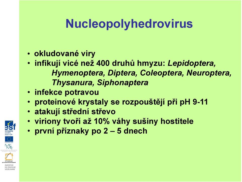 Siphonaptera infekce potravou proteinové krystaly se rozpouštějí při ph 9-11