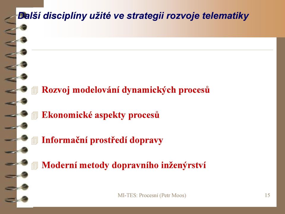 procesů Ekonomické aspekty procesů Informační