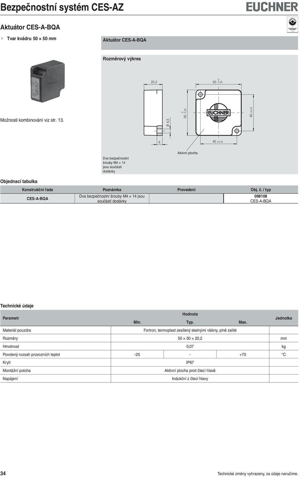 ±0,15 CES-A-BQA součástí 098108 CES-A-BQA Fortron, termoplast