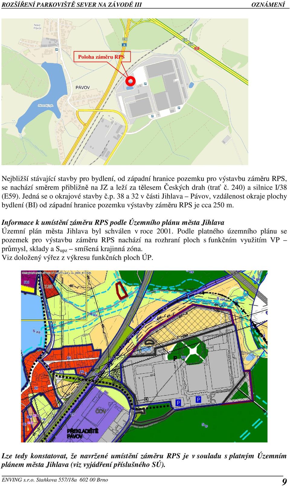 Informace k umístění záměru RPS podle Územního plánu města Jihlava Územní plán města Jihlava byl schválen v roce 2001.