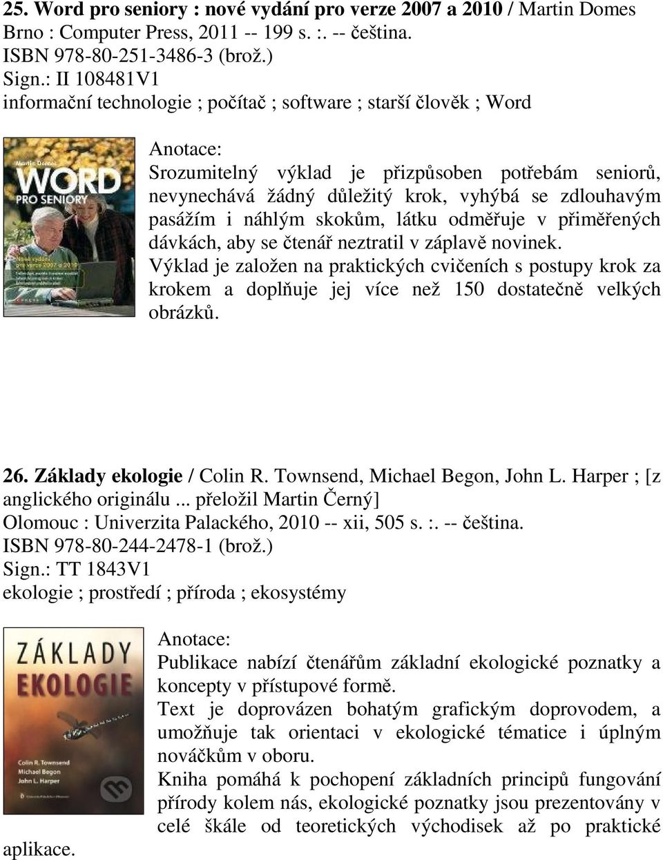 skokm, látku odmuje v pimených dávkách, aby se tená neztratil v záplav novinek. Výklad je založen na praktických cvieních s postupy krok za krokem a dopluje jej více než 150 dostaten velkých obrázk.