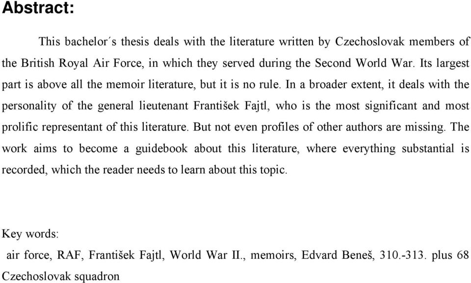 In a broader extent, it deals with the personality of the general lieutenant František Fajtl, who is the most significant and most prolific representant of this literature.