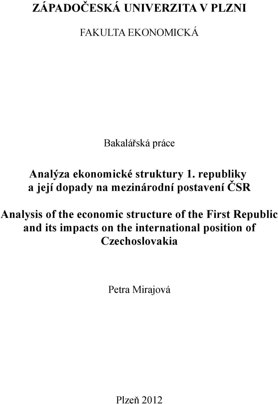 republiky a její dopady na mezinárodní postavení ČSR Analysis of the