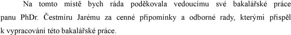 Čestmíru Jarému za cenné připomínky a odborné