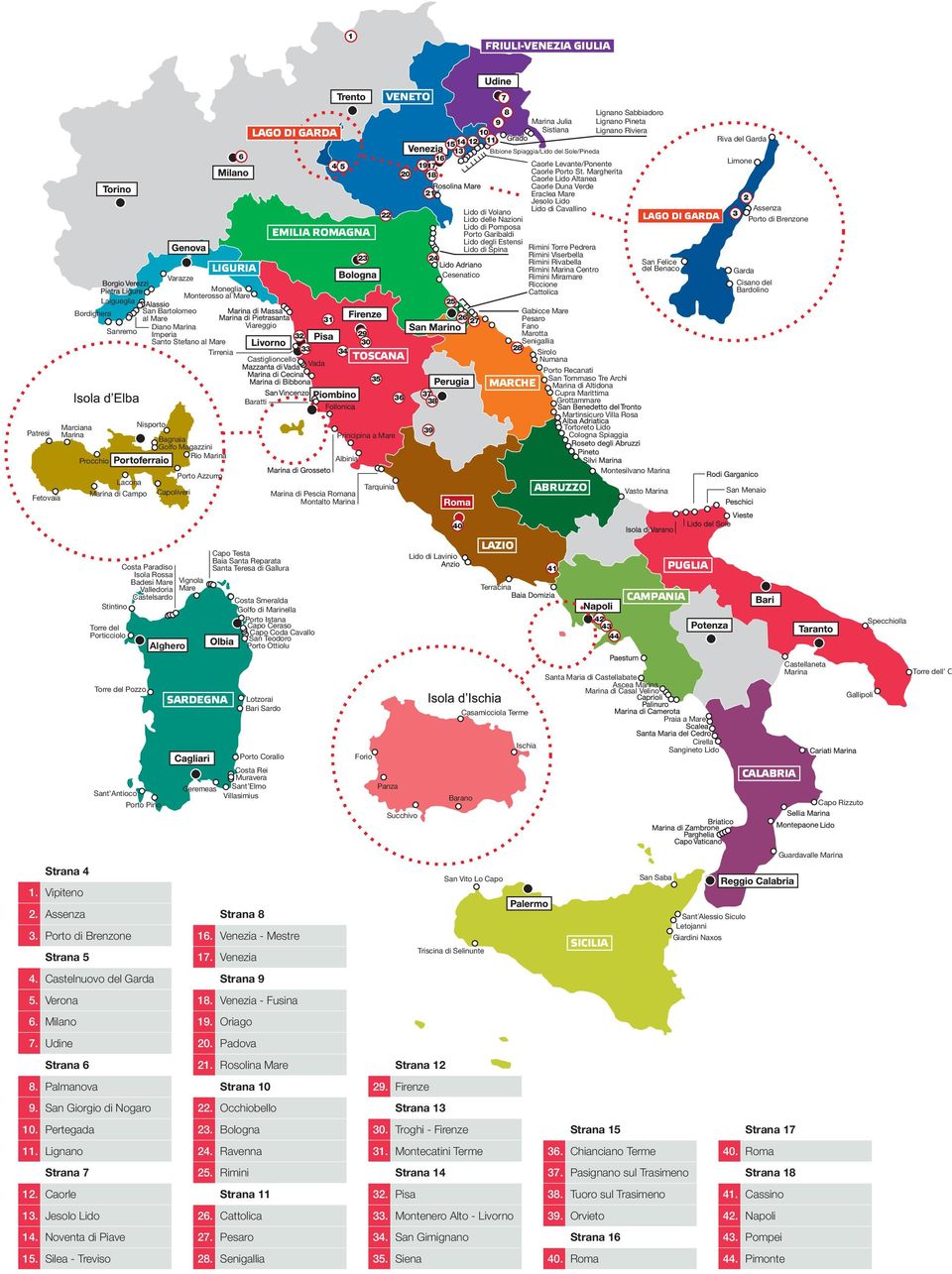 Firenze 9. San Giorgio di Nogaro 22. Occhiobello Strana 13 10. Pertegada 23. ologna 30. Troghi - Firenze Strana 15 Strana 17 11. Lignano 24. Ravenna 31. Montecatini Terme 36. hianciano Terme 40.