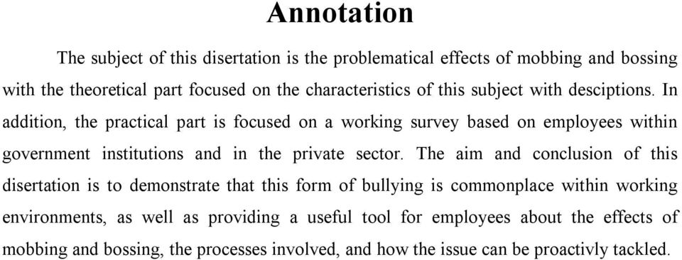 In addition, the practical part is focused on a working survey based on employees within government institutions and in the private sector.