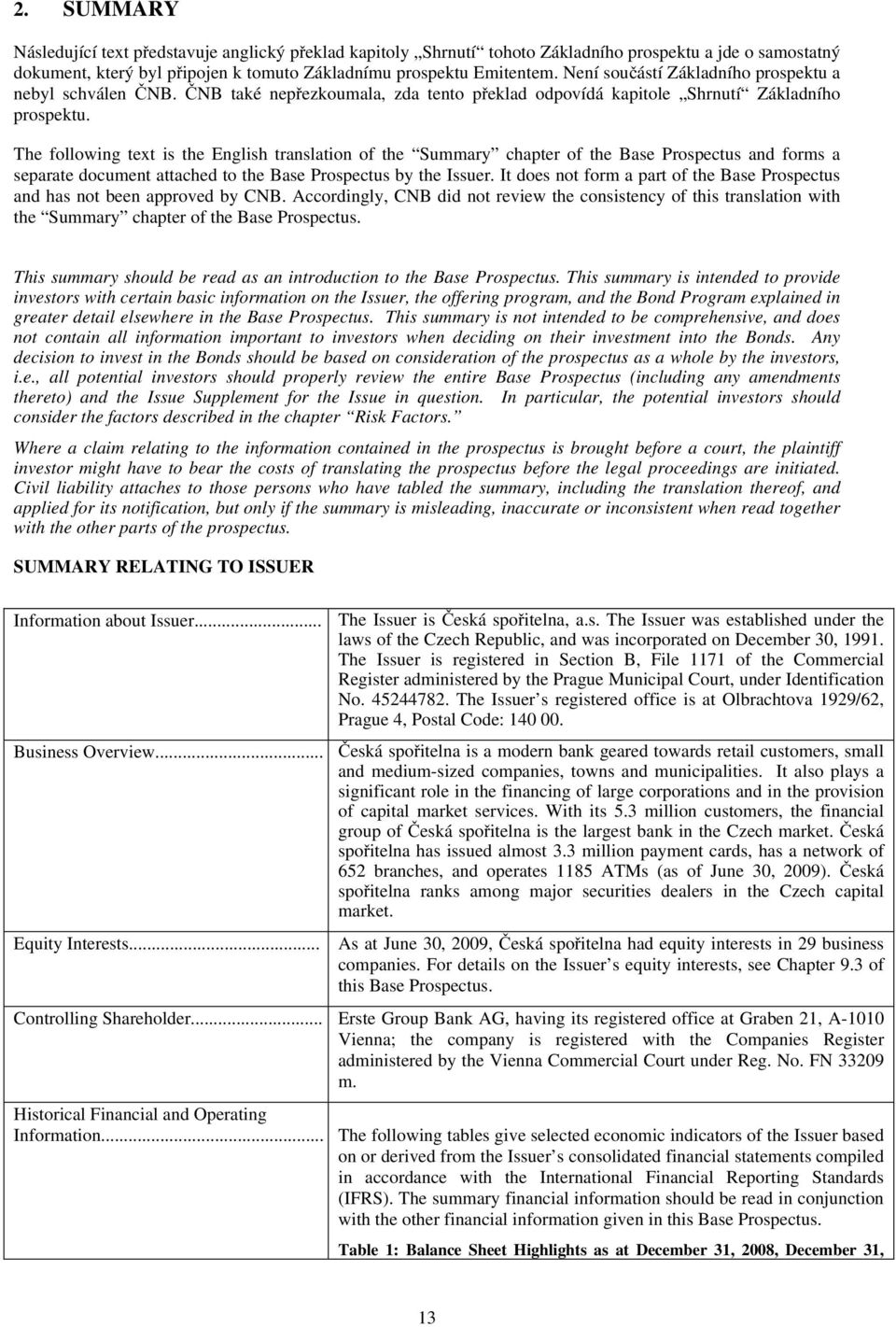 The following text is the English translation of the Summary chapter of the Base Prospectus and forms a separate document attached to the Base Prospectus by the Issuer.