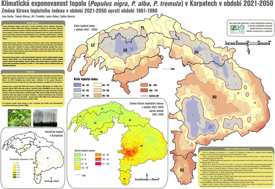 Maďarskem, Ukrajinou, Rumunskem a Srbskem. Na přeshraniční hocení zranitelnosti ekosstémů v důsledku očekávané změn klimatu je v současnosti zaměřeno více evropsk i nárích iniciativ.