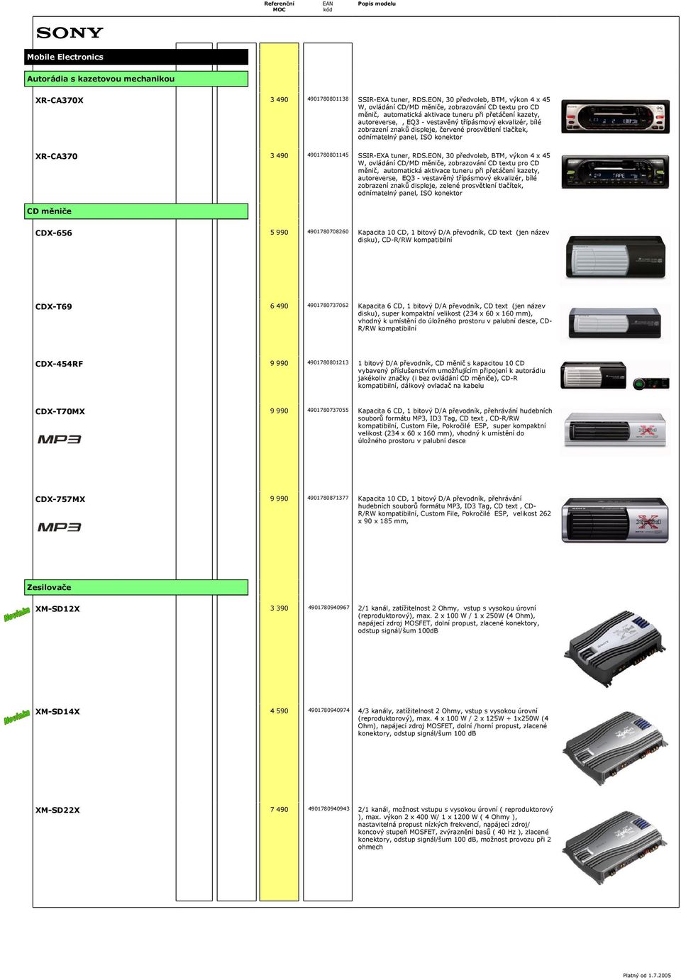 bílé zobrazení znaků dipleje, červené provětlení tlačítek, odnímatelný panel, ISO konektor XR-CA370 3 490 4901780801145 SSIR-EXA tuner, RDS.