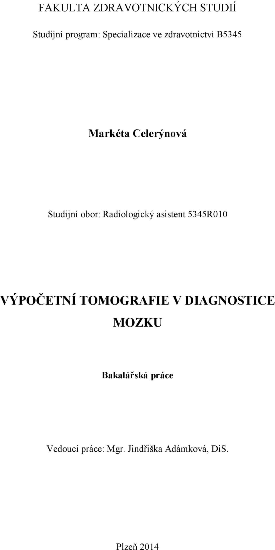 Radiologický asistent 5345R010 VÝPOČETNÍ TOMOGRAFIE V DIAGNOSTICE