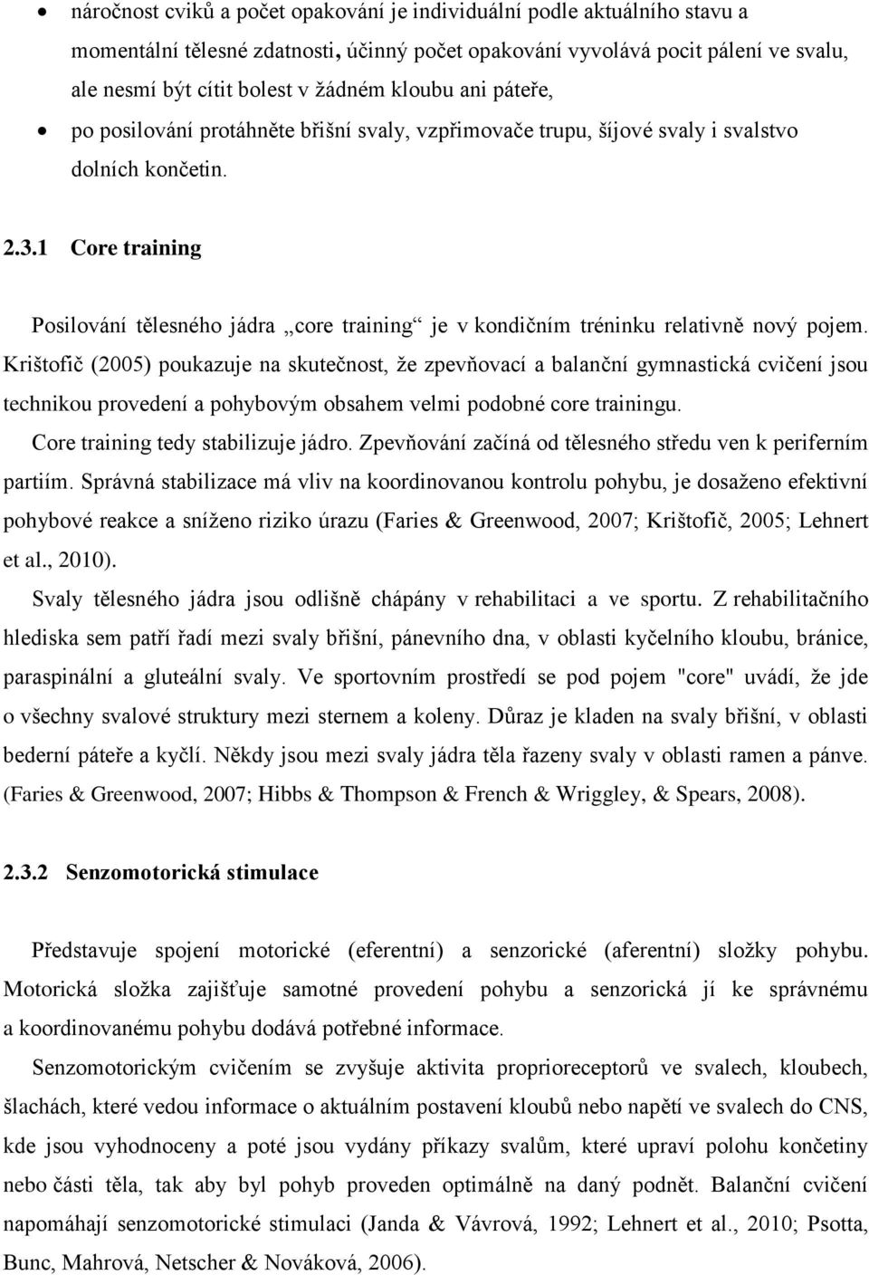 1 Core training Posilování tělesného jádra core training je v kondičním tréninku relativně nový pojem.