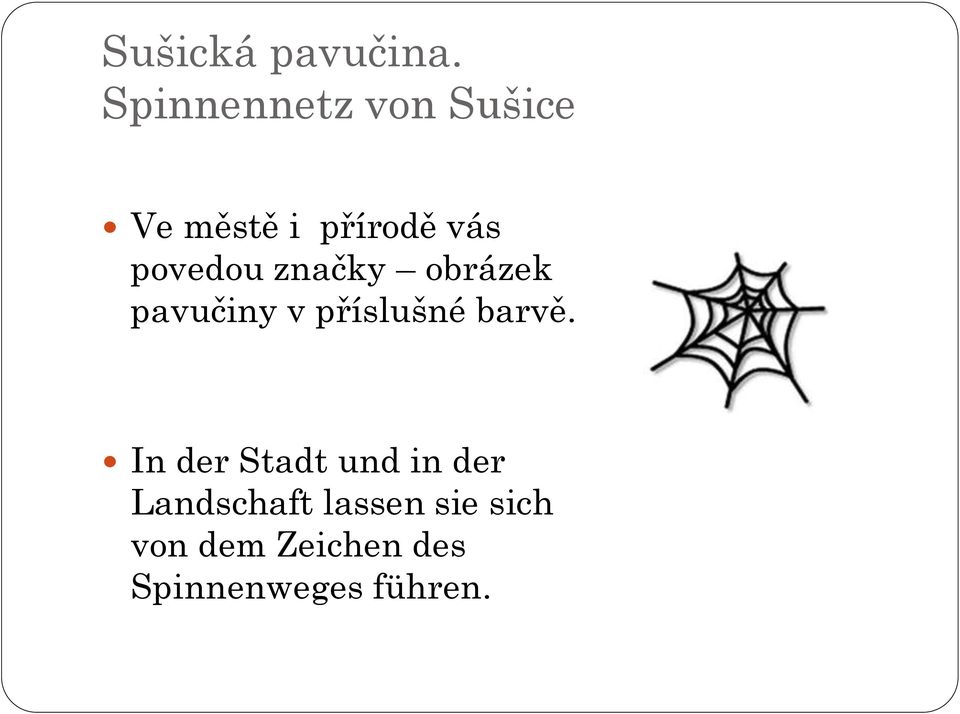 povedou značky obrázek pavučiny v příslušné barvě.