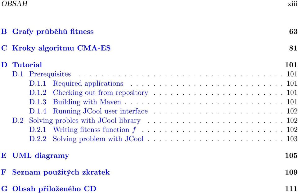 ...................... D. Solving probles with JCool library........................ D.. Writing tenss function f......................... D.. Solving problem with JCool.