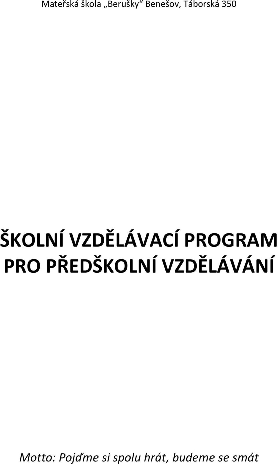 VZDĚLÁVÁNÍ Motto: